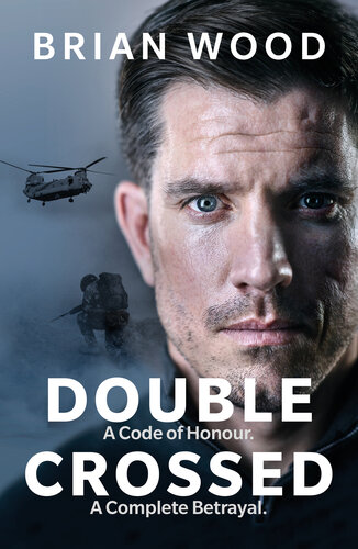 Double Crossed: A Code of Honour, A Complete Betrayal