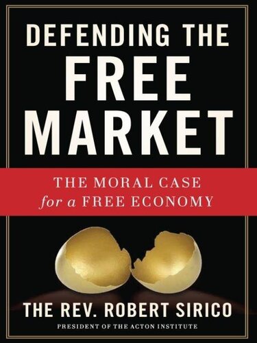 Defending the Free Market: The Moral Case for a Free Economy