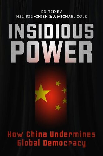 Insidious Power: How China Undermines Global Democracy