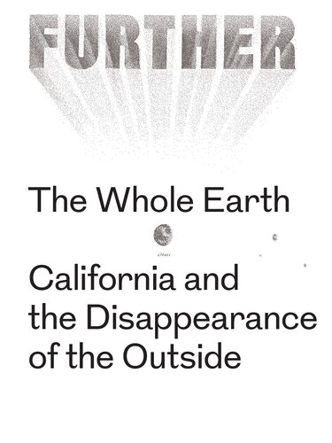 The Whole Earth: California and the Disappearance of the Outside