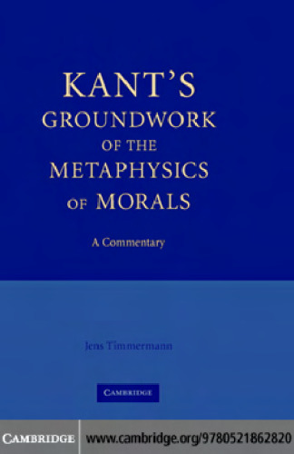 Kant's Groundwork of the Metaphysics of Morals: A Commentary