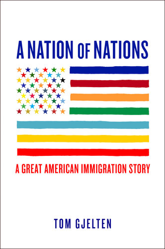 A Nation of Nations: A Great American Immigration Story