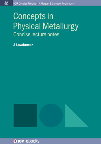 Concepts in Physical Metallurgy: Concise lecture notes