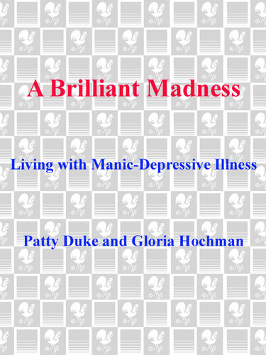 A Brilliant Madness: Living with Manic-Depressive Illness