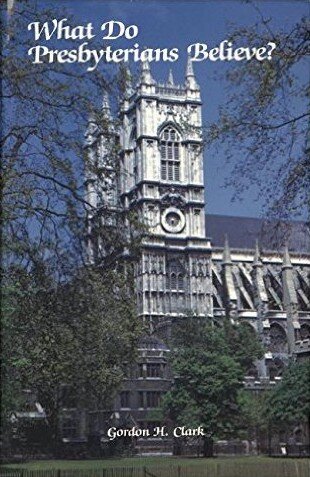 What do Presbyterians believe? : the Westminster Confession, yesterday and today