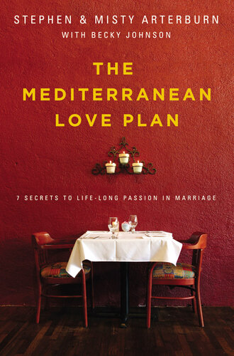 The Mediterranean love plan : seven secrets to lifelong passion in marriage