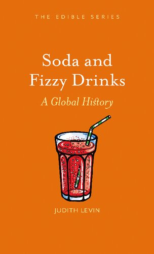 Soda and Fizzy Drinks: A Global History (Edible)