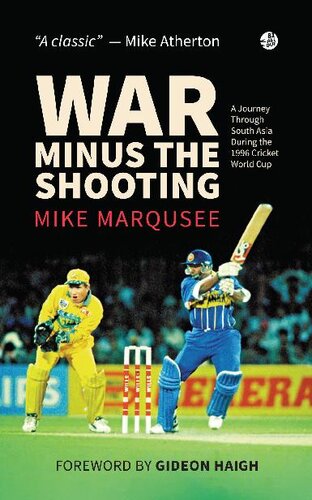 War Minus The Shooting : A journey through South Asia during the 1996 Cricket World Cup