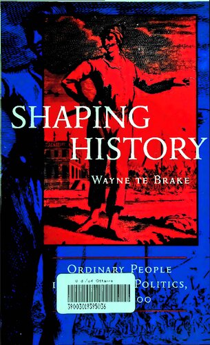 Shaping History. Ordinary People in European Politics, 1500-1700
