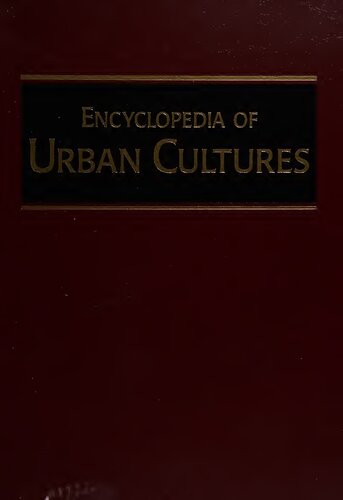 Encyclopedia of Urban Cultures: Cities and Cultures Around the World, Volume 1
