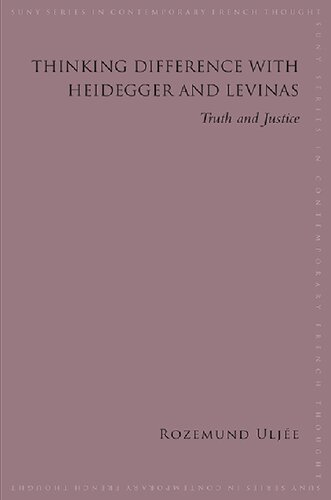 Thinking Difference with Heidegger and Levinas: Truth and Justice