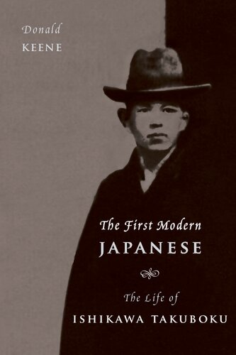 The First Modern Japanese: The Life of Ishikawa Takuboku