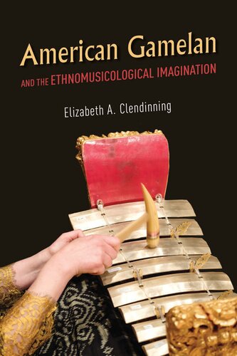 American Gamelan and the Ethnomusicological Imagination