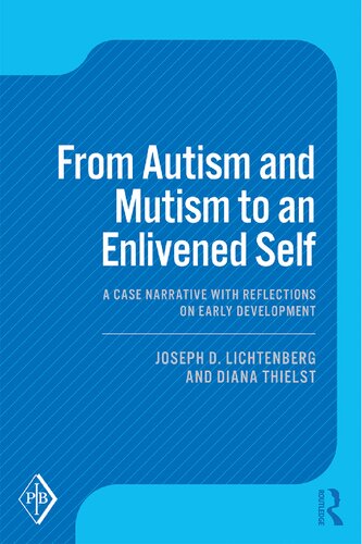 From Autism and Mutism to an Enlivened Self: A Case Narrative with Reflections on Early Development