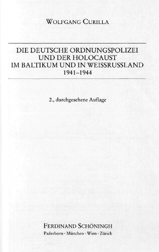 Die deutsche Ordnungspolizei und der Holocaust im Baltikum und in Weißrussland 1941-1944