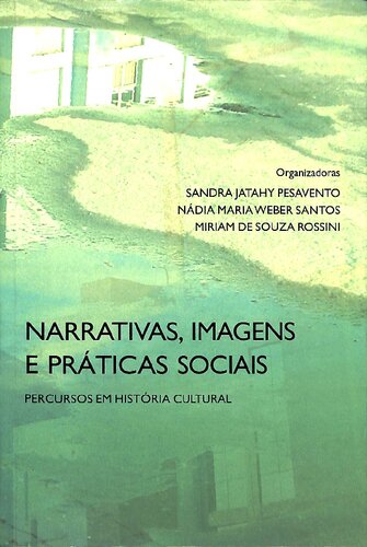 Narrativas, imagens e práticas sociais: percursos em história cultural