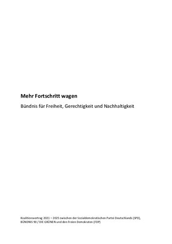 Mehr Fortschritt wagen : Bündnis für Freiheit, Gerechtigkeit und Nachhaltigkeit / Koalitionsvertrag 2021 – 2025 zwischen der Sozialdemokratischen Partei Deutschlands (SPD), BÜNDNIS 90 / DIE GRÜNEN und den Freien Demokraten (FDP)