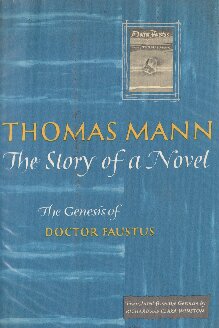 The Story of a Novel: The Genesis of Doctor Faustus