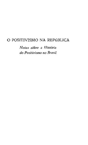 O positivismo na República - Notas sobre a história do positivismo no Brasil