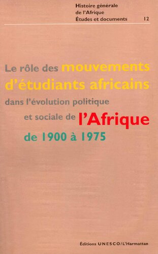 Le rôle des mouvements d'étudiants africains dans l'évolution politique et sociale de l'Afrique de 1900 à 1975