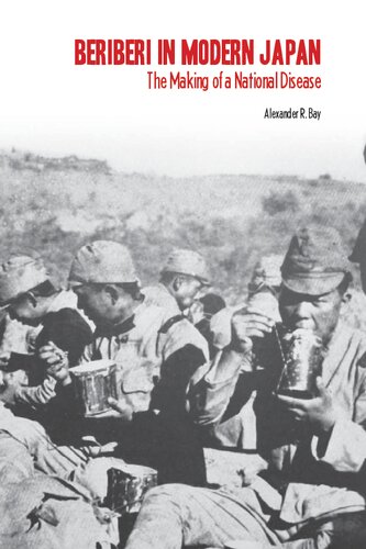 Beriberi in Modern Japan: The Making of a National Disease