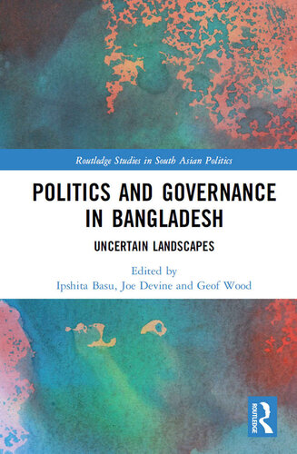 Politics and Governance in Bangladesh (Routledge Studies in South Asian Politics)