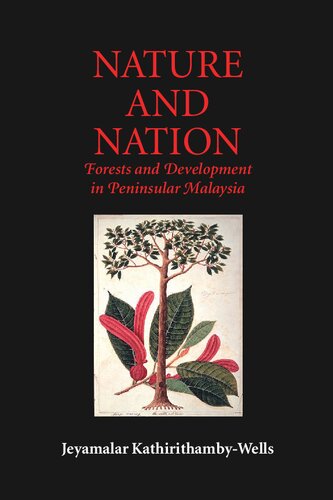 Nature and Nation: Forests and Development in Peninsular Malaysia