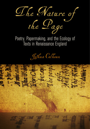The Nature of the Page: Poetry, Papermaking, and the Ecology of Texts in Renaissance England