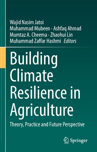 Building Climate Resilience in Agriculture: Theory, Practice and Future Perspective