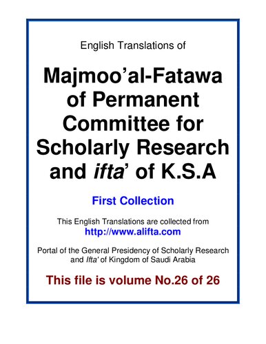 Majmoo al-Fatawa of Permanent Committee for Scholarly Research and Ifta of KSA, First Collection, 26 Volumes