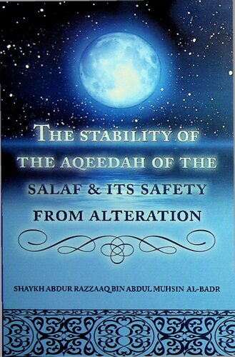 The Stability of the Aqeedah of the Salaf & Its Safety from Alteration