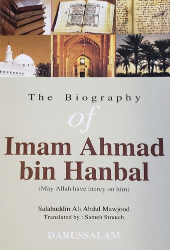 The Biography of Imam Ahmad bin Hanbal