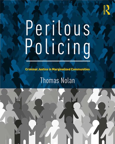 Perilous Policing: Criminal Justice in Marginalized Communities