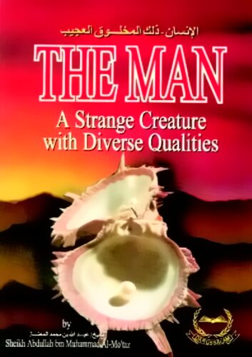 The Man - A Strange Creature with Diverse Qualities