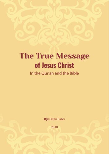 The True Message of Jesus Christ in the Qur’an and the Bible