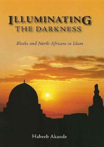 Illuminating the Darkness - Blacks and North Africans in Islam