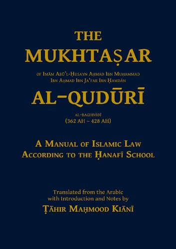 The Mukhtasar al-Quduri - A Manual of Islamic Law according to the Hanafi School