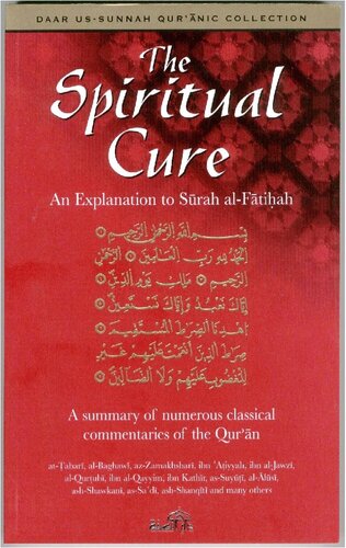 The Spiritual Cure - An Explanation to Surah al-Fatihah summarized from numerous commentaries
