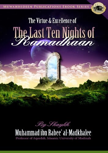 The Virtue & Excellence of the Last Ten Nights of Ramadhaan