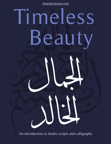 Timeless Beauty - An Introduction to Arabic Script and Calligraphy