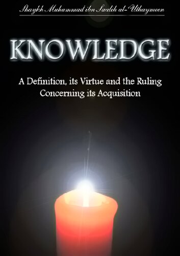 Knowledge - A Definition, Its Virtue and the Ruling Concerning Its Application
