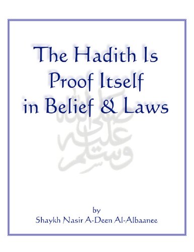 The Hadith is Proof Itself in Belief & Laws