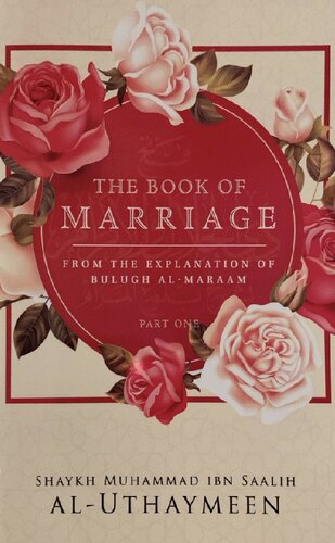 The Book of Marriage from the Explanation of Bulugh al-Maraam - Part One