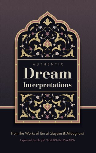 Authentic Dream Interpretations from the Works of Ibn al-Qayyim and al-Baghawi explained