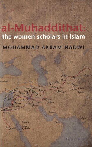 al-Muḥaddithāt: The Women Scholars in Islam