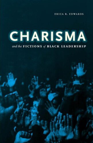 Charisma and the Fictions of Black Leadership (Difference Incorporated)