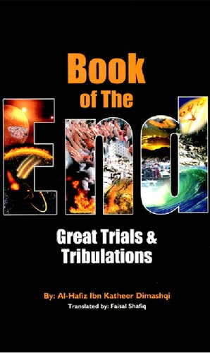 Book of the End, Great Trial & Tribulations from al-Bidayah wan-Nihayah of Ibn Kathir