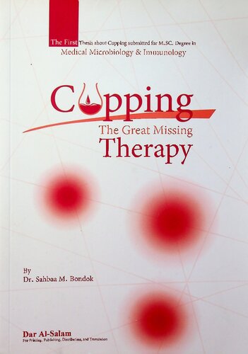 Cupping The Great Missing Therapy By: Dr. Sahbaa M. Bondok