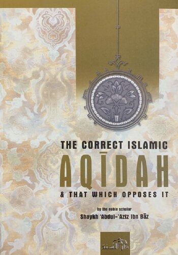 The Correct Islamic Aqidah & That Which Opposes It
