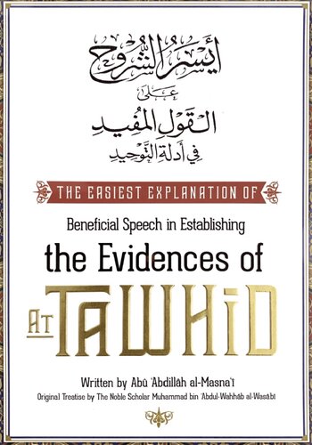 The Easiest Explanation of Beneficial Speech in Establishing the Evidences of at-Tawheed